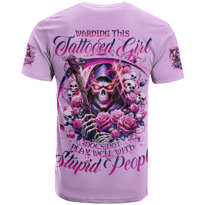 Reaper Skull T-Shirt Warning This Tattooed Girl Doesn't Play Well With Stupid People Graphic Tee