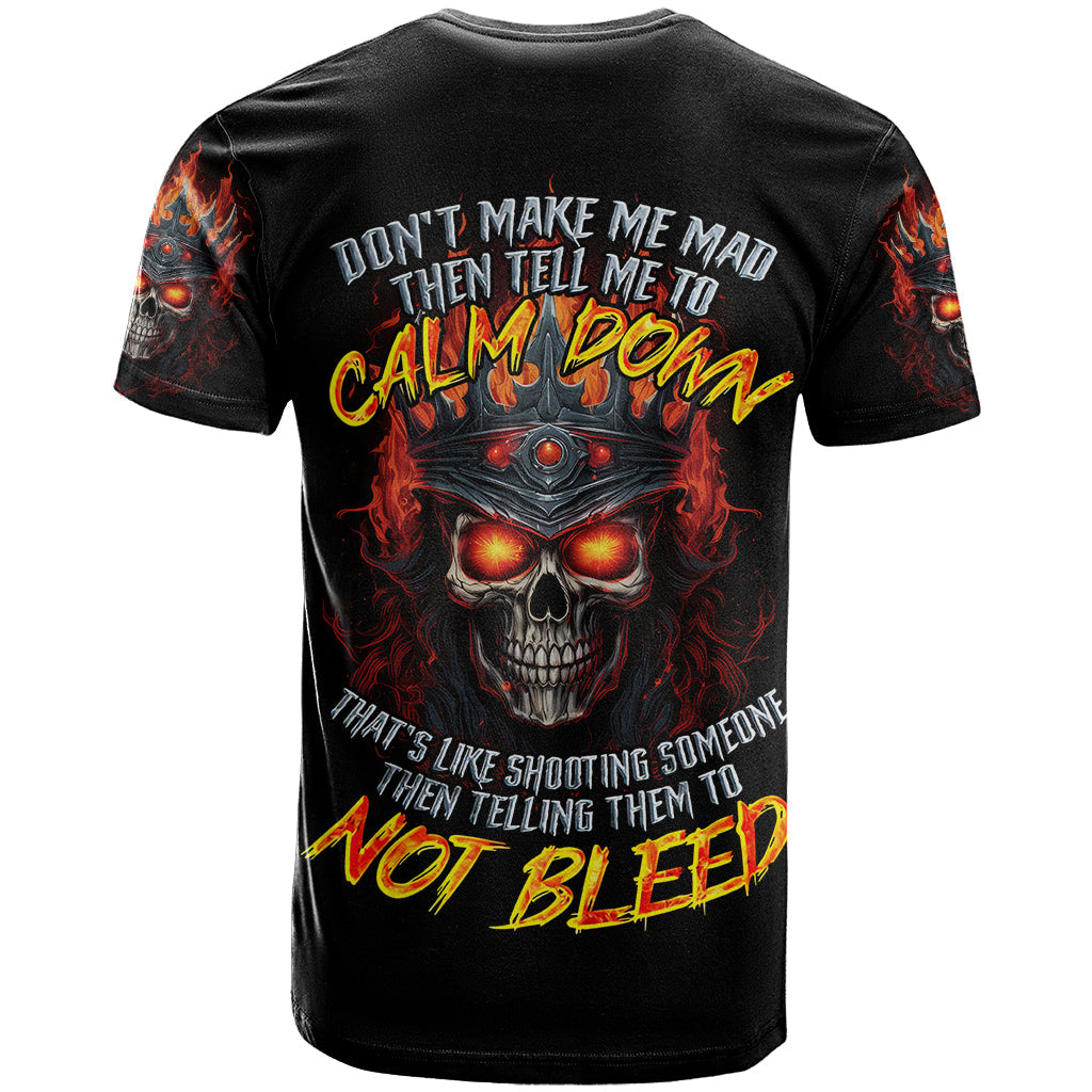 King Skull T-Shirt Don't Make Me Mad Then Tell Me To Calm Down Graphic Tee