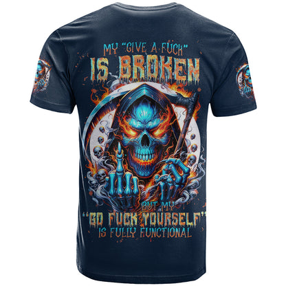 Reaper Skull T-Shirt My Give A Fuck Is Broken But My Go Fuck Yourself Is Fully Functional Graphic Tee
