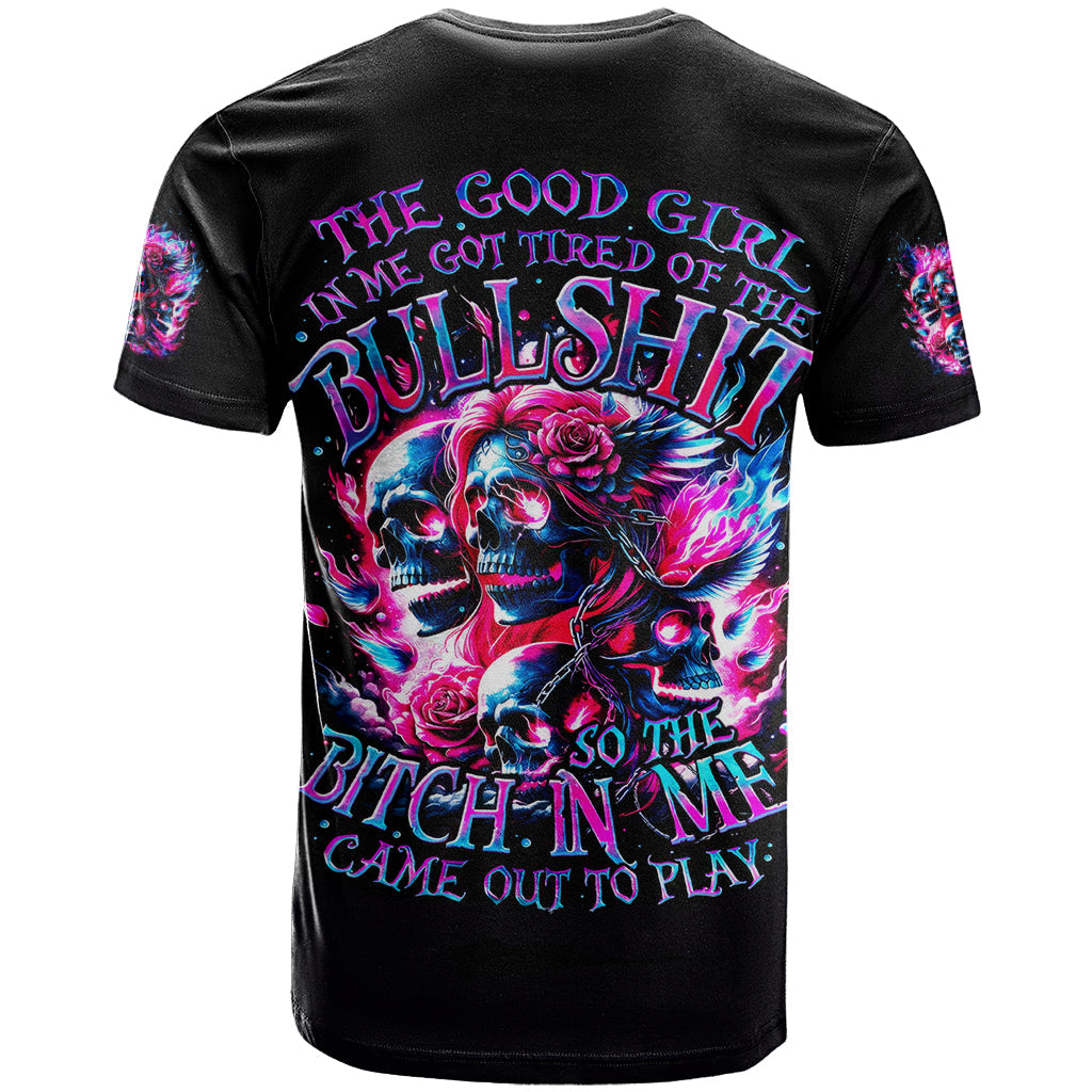 Flame Skull T-Shirt The Good Girl In Me Got Tired Of The Bullshit Graphic Tee