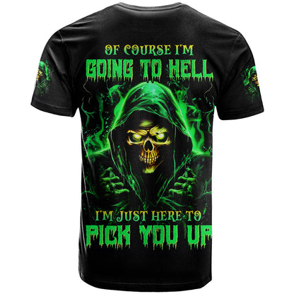 Flame Skull T-Shirt Of Course I'm Going To Hell I'm Just Here To Pick You Up Graphic Tee