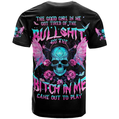 Fairy Skull T-Shirt The Good Girl In Me Got Tired Of The Bullshit Graphic Tee