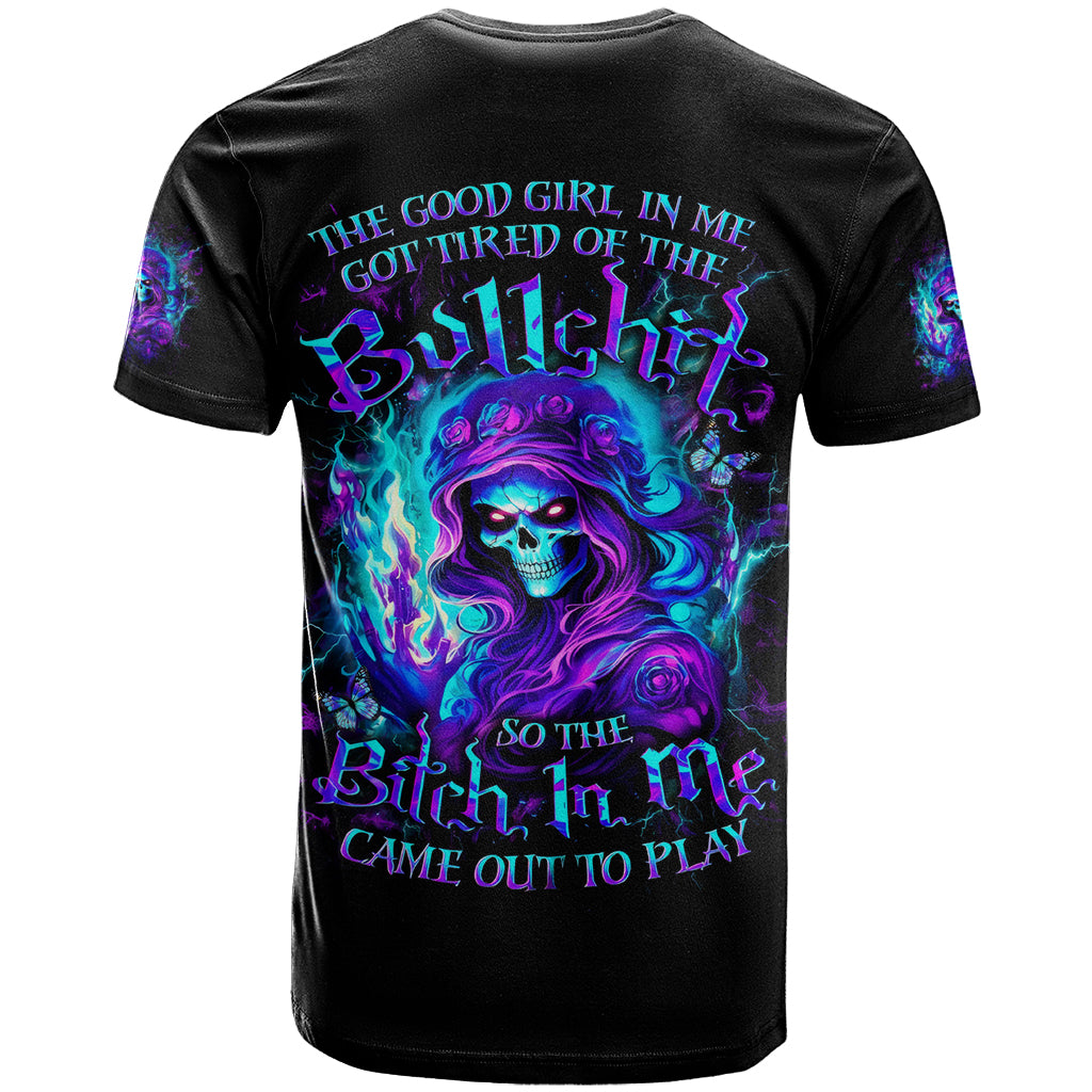 Flame Girl Skull T-Shirt The Good Girl In Me Got Tired Of The Bullshit Graphic Tee