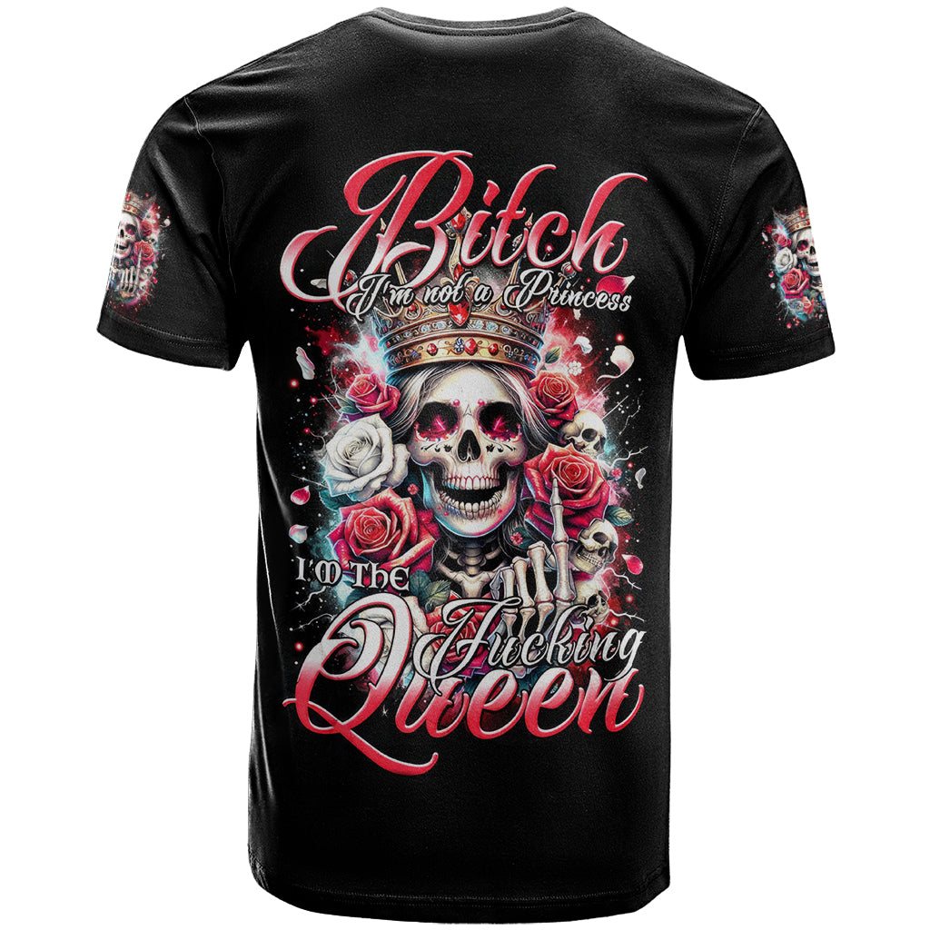 Queen Skull T-Shirt Bitch I'm Not A Princess I'm The Fucking Queen Graphic Tee