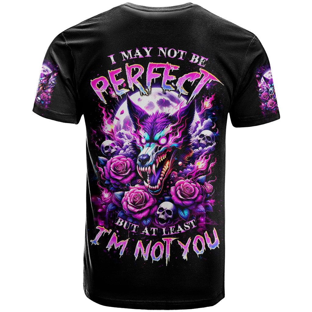 Rose Wolf T-Shirt I May Not Be Perfect But At Least I'm Not You Graphic Tee