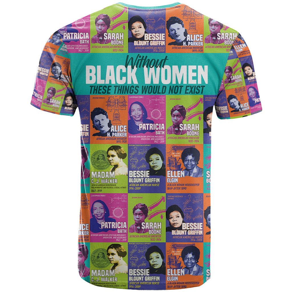 African Women Inventors T-Shirt Without Black Women These Things Would Not Exist Graphic Tee