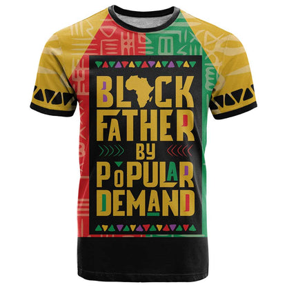 Black Father By Popular Demand African T-Shirt Graphic Tee