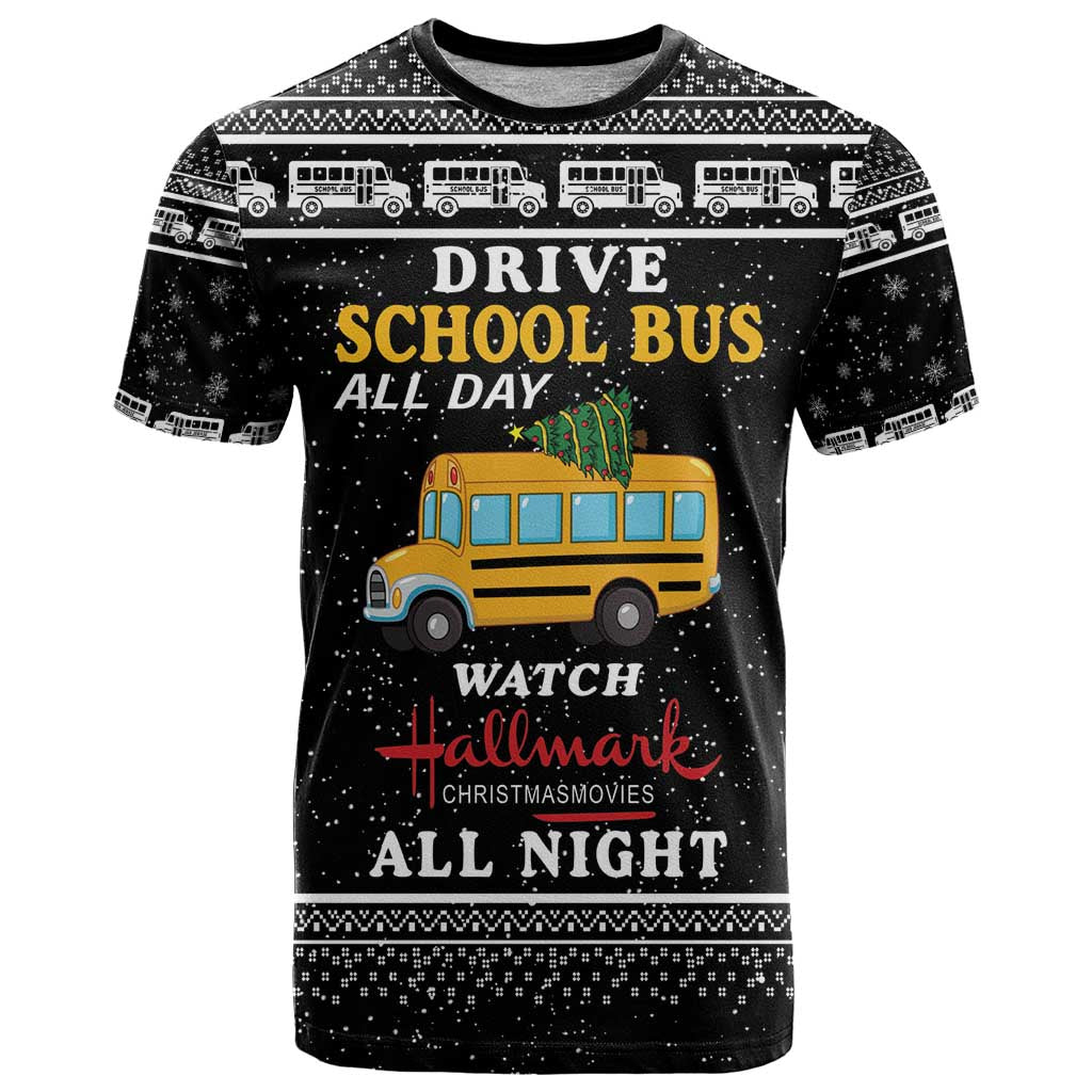 Drive School Bus All Day T-Shirt Watch Hallmark Christmas Movies All Night Graphic Tee