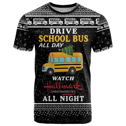 Drive School Bus All Day T-Shirt Watch Hallmark Christmas Movies All Night Graphic Tee