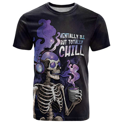 Skull T-Shirt Mentally Ill But Totally Chill Graphic Tee