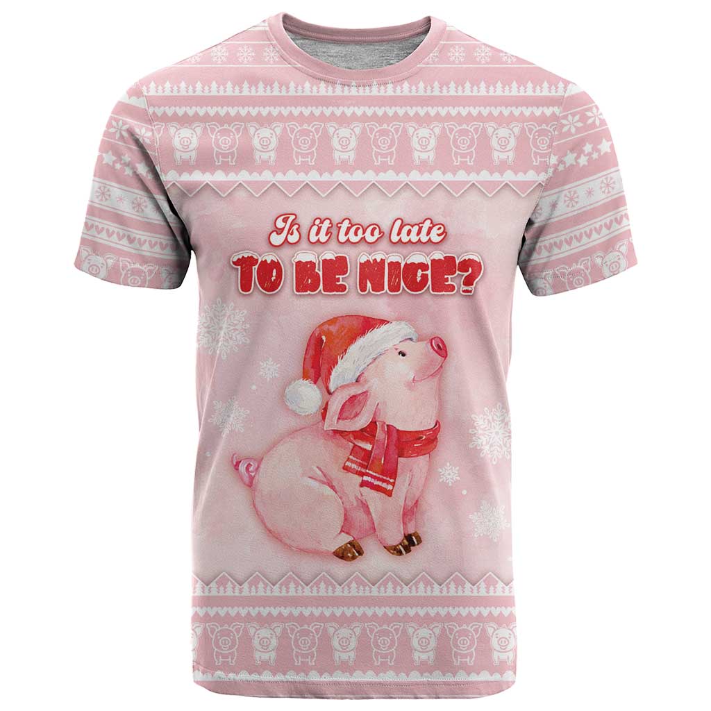 Merry Pigmas T-Shirt Is It Too Late To Be Nice Graphic Tee