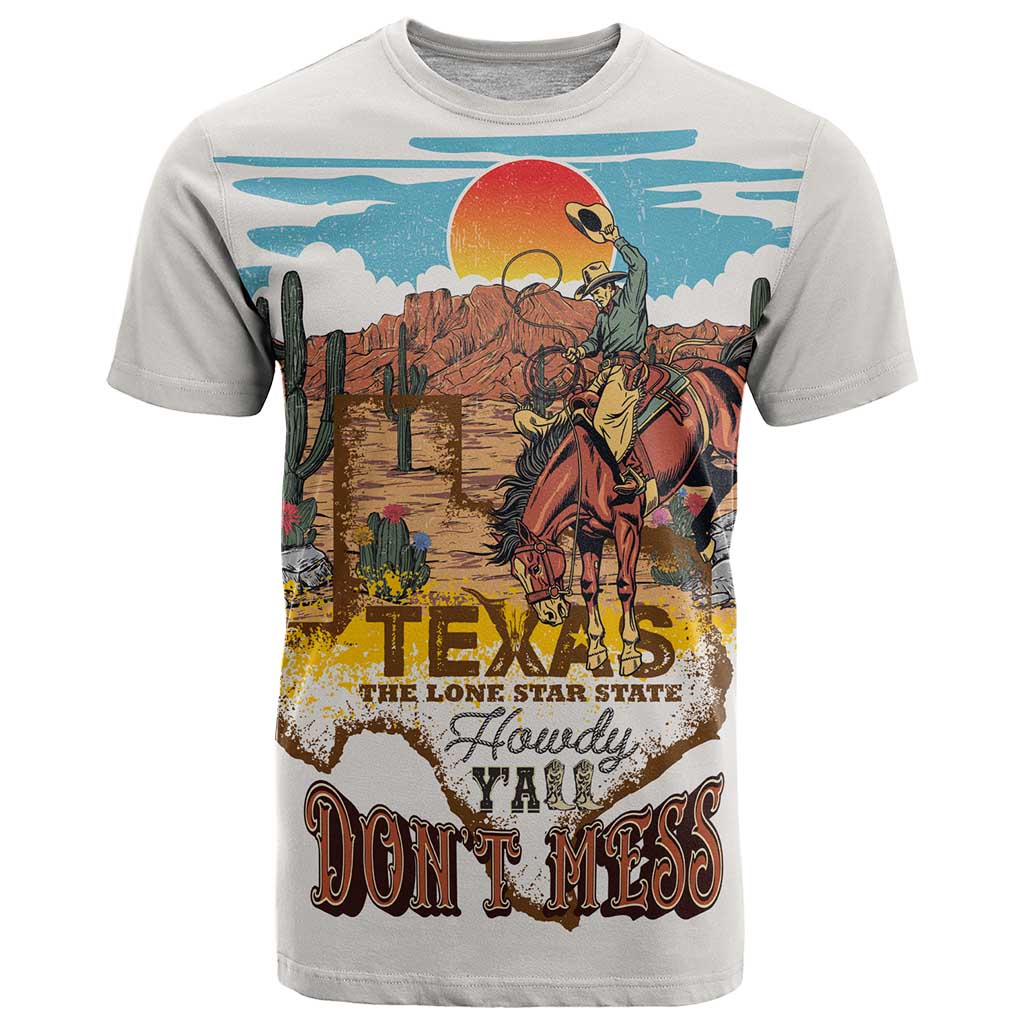 Texas Cultural Heritage T-Shirt Cowboy and Desert Howdy Y'All Don'T Mess Graphic Tee
