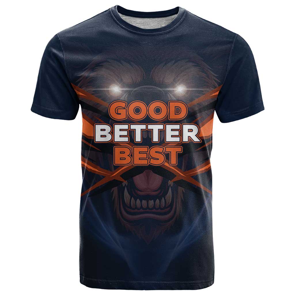 Good Better Best Chicago Football Inspirational T-Shirt Fierce Bears Spirit Graphic Tee