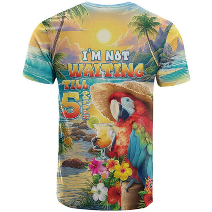Hawaii Parrot T-Shirt I’m Not Waiting Till 5 O’Clock Graphic Tee