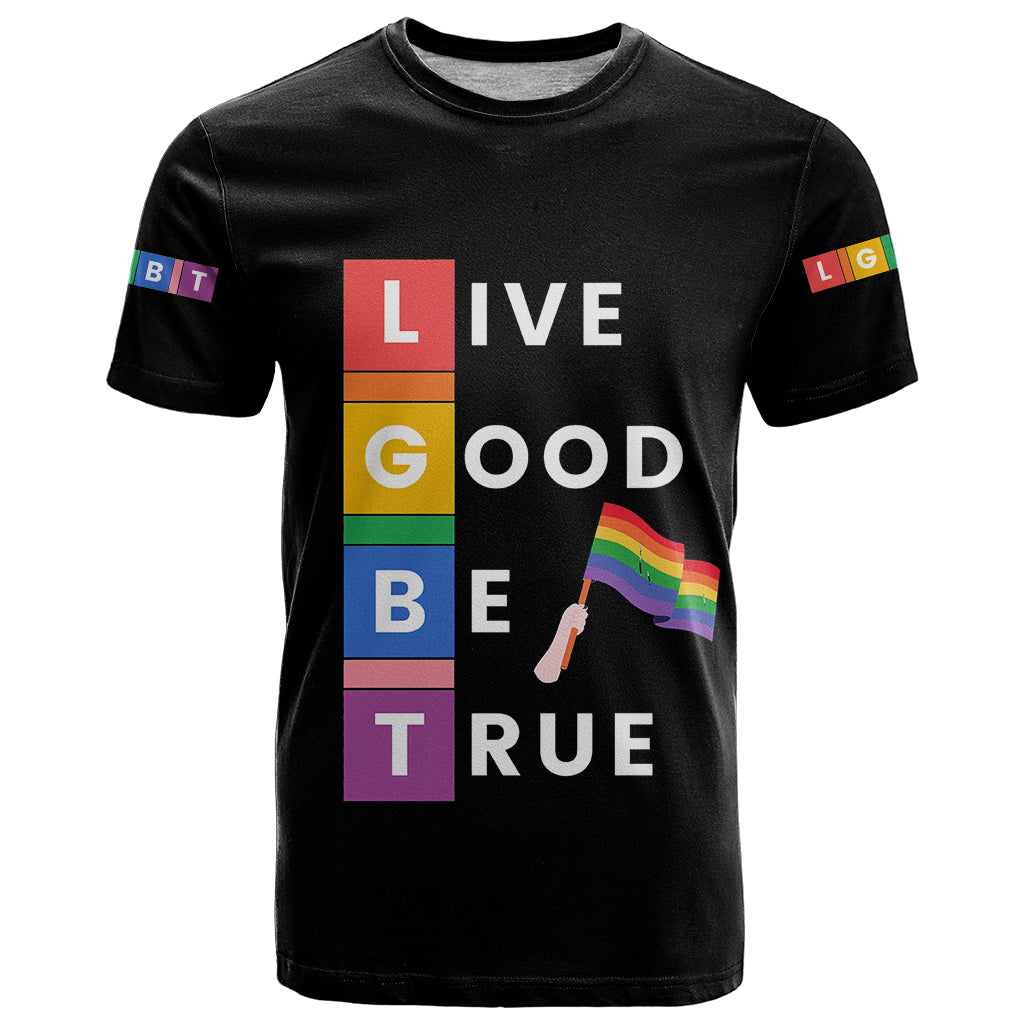 LGBT Live Good Be True T-Shirt Black Vibe Graphic Tee