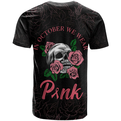 In October We Wear Pink Breast Cancer Awareness T-Shirt Skull and Roses - Black Graphic Tee