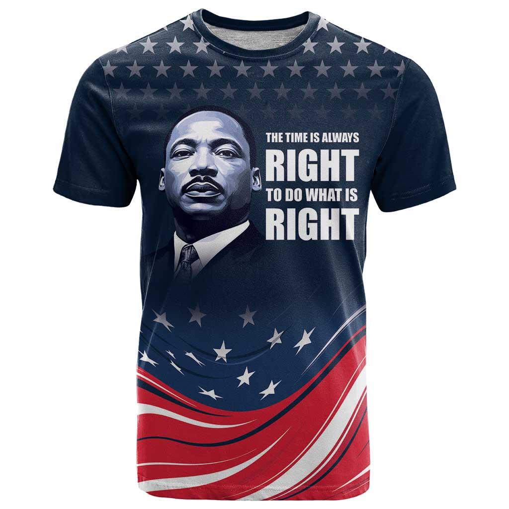 Honor of MLK Day T-Shirt The Time Is Always Right To Do What Is Right Graphic Tee