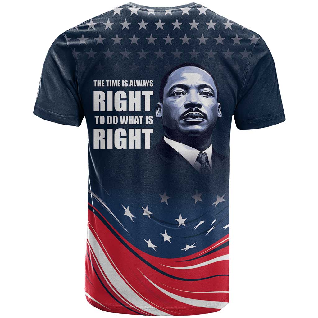 Honor of MLK Day T-Shirt The Time Is Always Right To Do What Is Right Graphic Tee