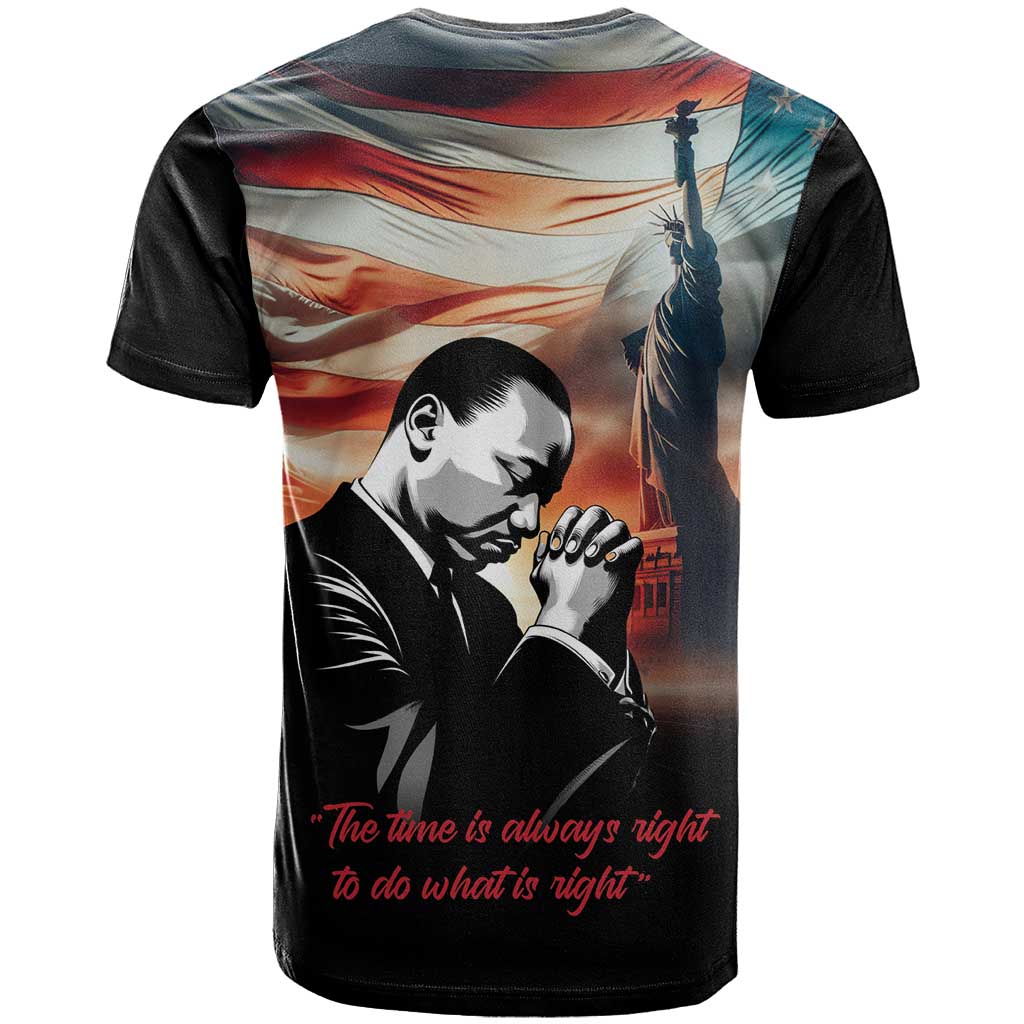 I Have a Dream MLK Day T-Shirt The Time Is Always Right To Do What Is Right Graphic Tee