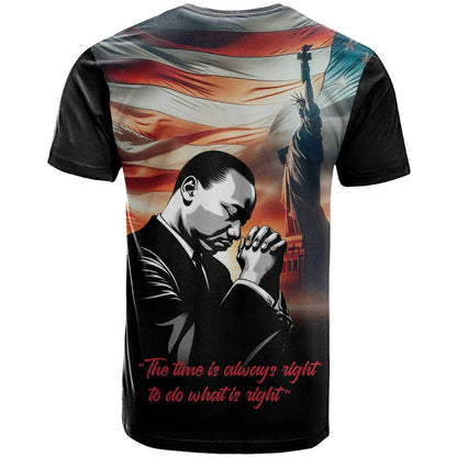 I Have a Dream MLK Day T-Shirt The Time Is Always Right To Do What Is Right Graphic Tee