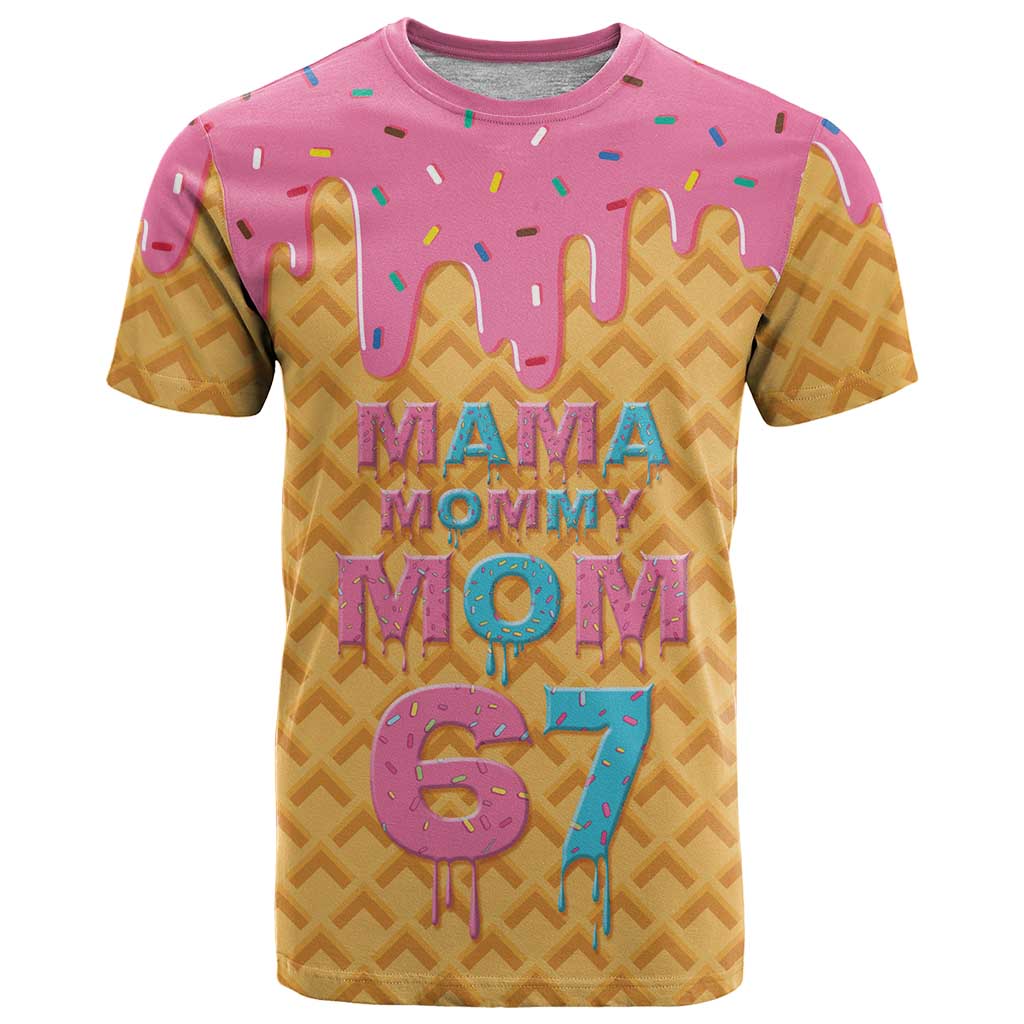Mama Mommy Mom Six Seven 67 T-Shirt Sweet Dripping Style Graphic Tee