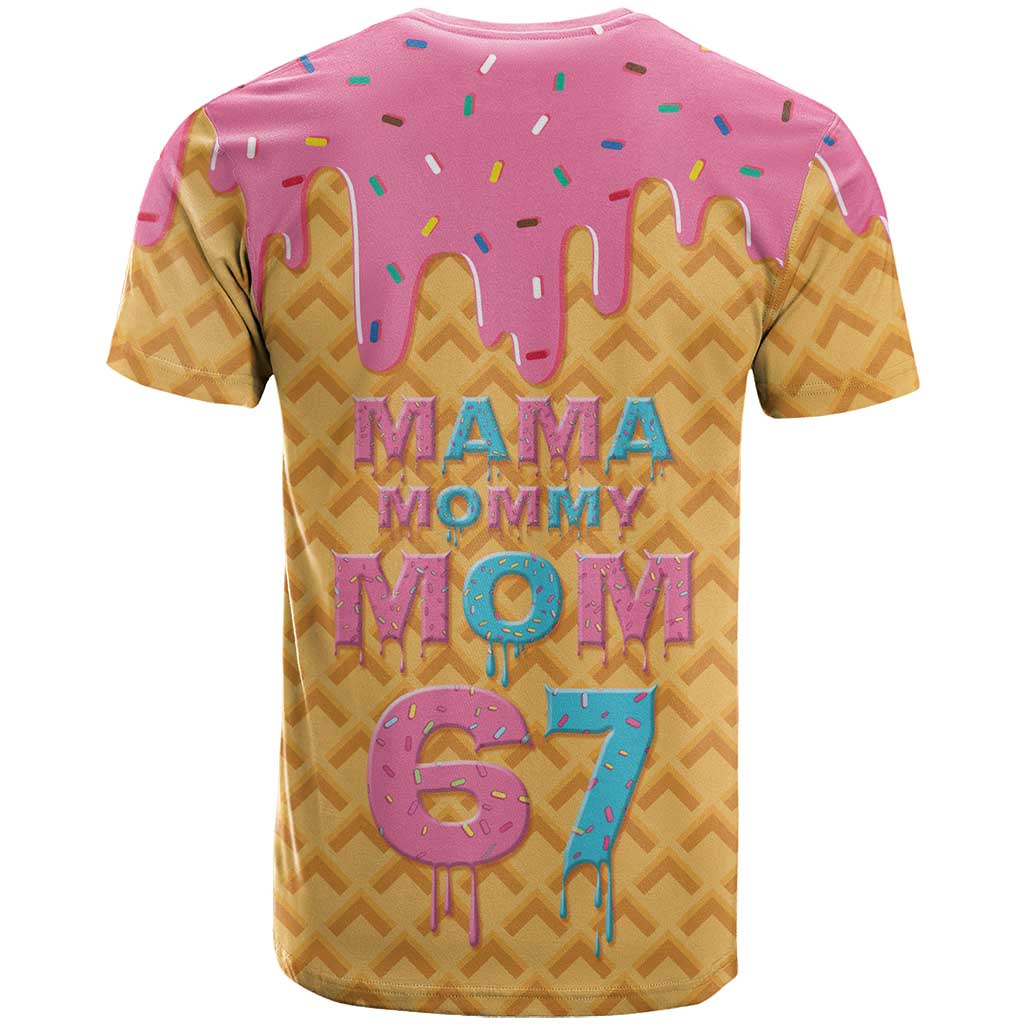 Mama Mommy Mom Six Seven 67 T-Shirt Sweet Dripping Style Graphic Tee