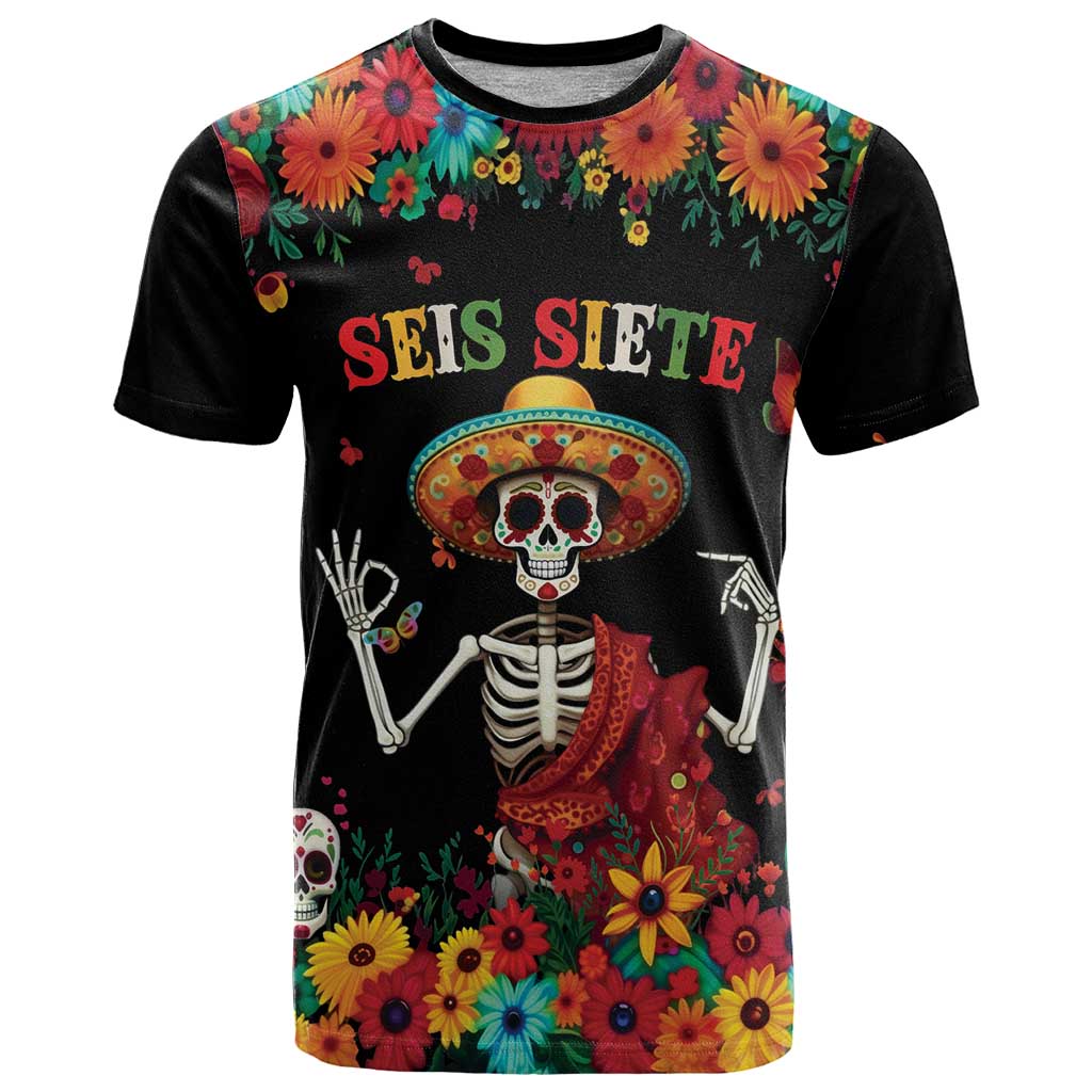 Seis Siete Dia de los Muertos T-Shirt Mexican Funny 67 Calaca Skeleton Sombrero Graphic Tee