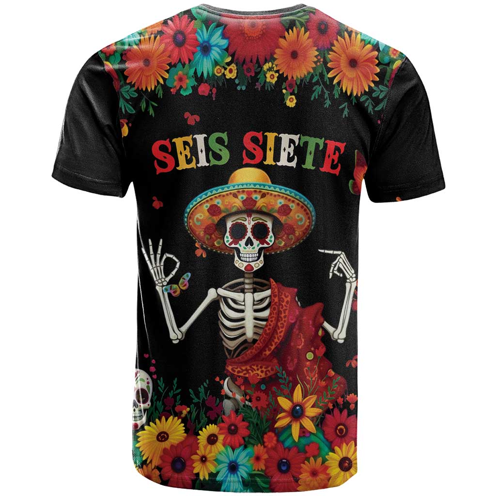 Seis Siete Dia de los Muertos T-Shirt Mexican Funny 67 Calaca Skeleton Sombrero Graphic Tee