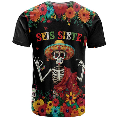 Seis Siete Dia de los Muertos T-Shirt Mexican Funny 67 Calaca Skeleton Sombrero Graphic Tee