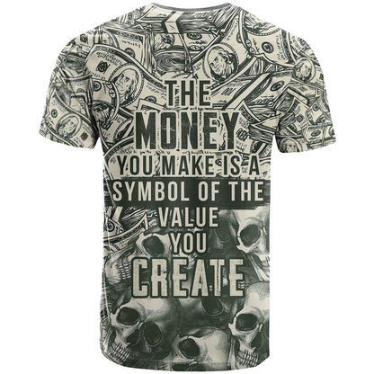 Skull Money T-Shirt The Money You Make Is A Symbol Graphic Tee