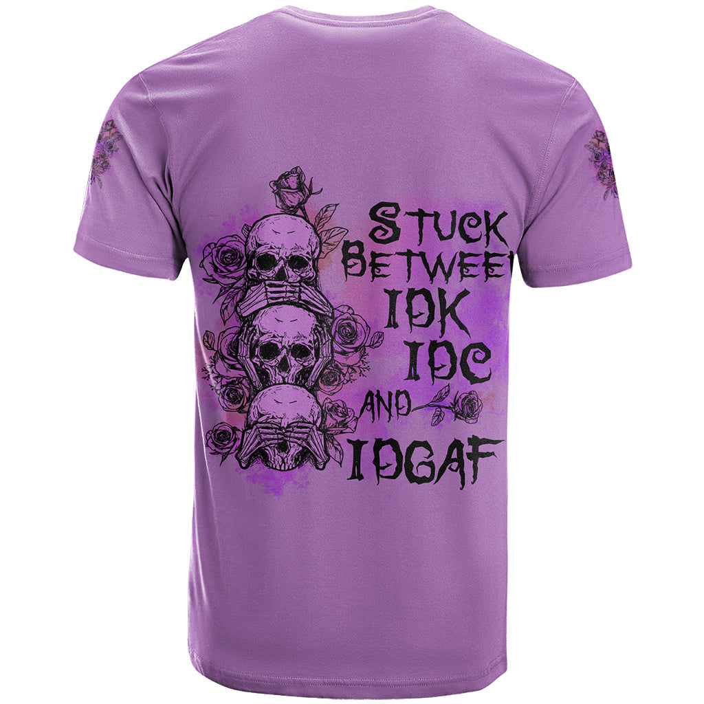Stuck Between Idk Idc And Idgaf T-Shirt Graphic Tee