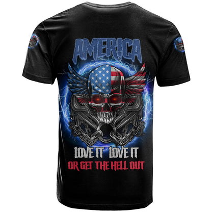 America Live It Love It Or Get The Hell Out T-Shirt Graphic Tee