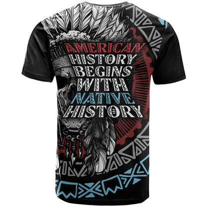Native American Skull T-Shirt American History Begins With Native History Graphic Tee