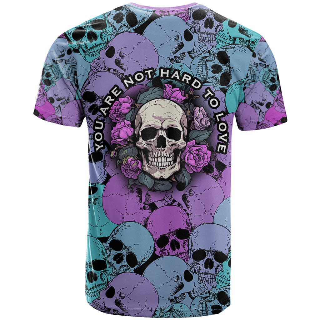 Skull Pattern T-Shirt Your Are Not Hard To Love Graphic Tee