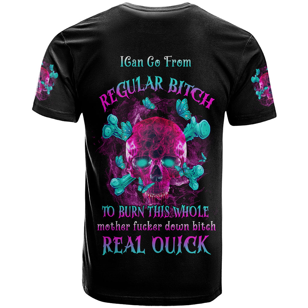 I Can Go From Regular B To Burn T-Shirt Graphic Tee