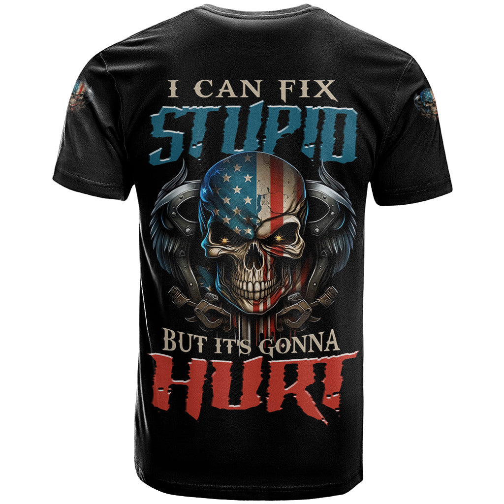 I Can Fix Stupid But It's Gonna Hurt T-Shirt Graphic Tee