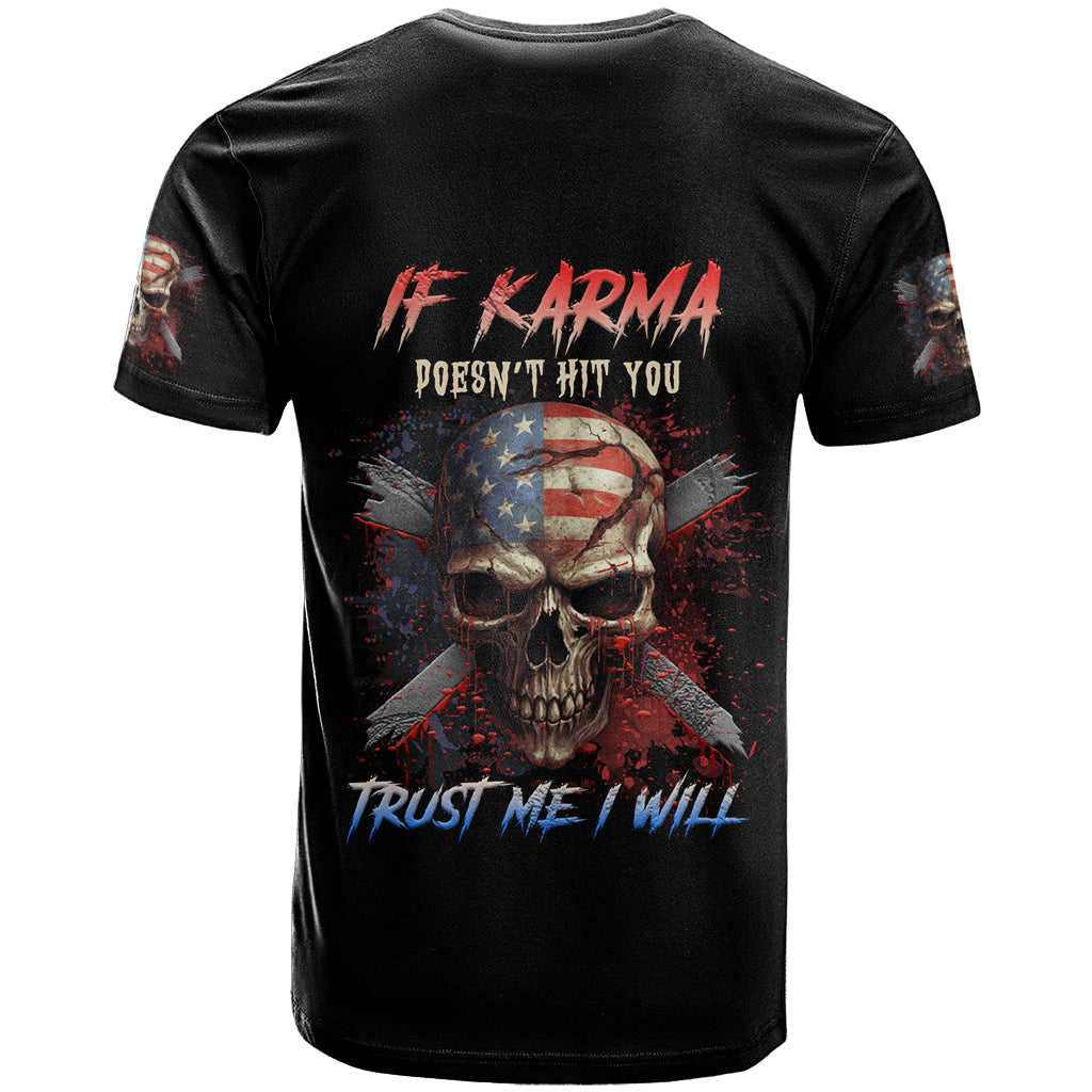 If Karma Doesn't Hit You Trust Me I Will T-Shirt Graphic Tee