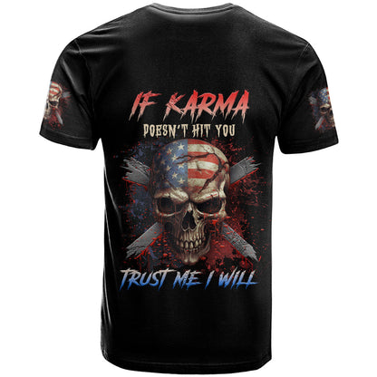 If Karma Doesn't Hit You Trust Me I Will T-Shirt Graphic Tee