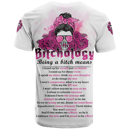 Bitchology Being A Bitch Means T-Shirt Graphic Tee