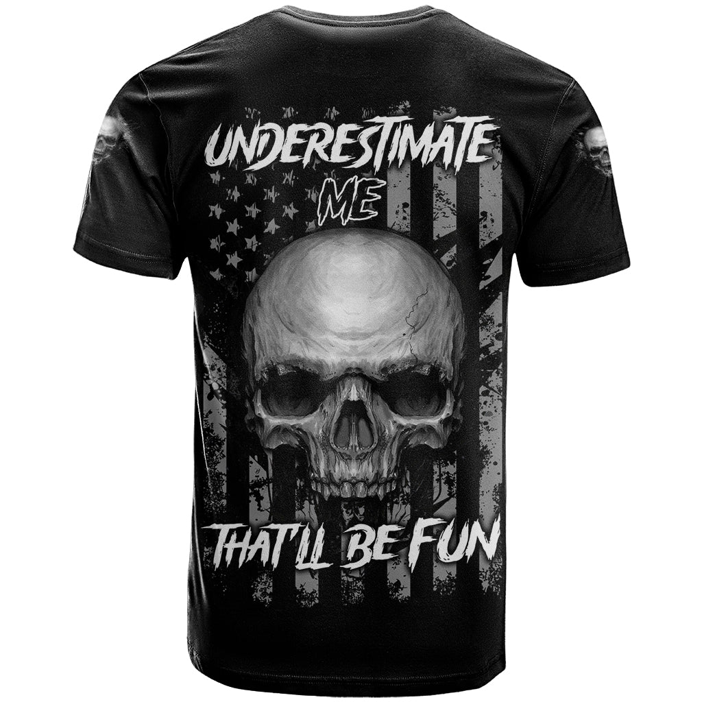 Underestimate Me That'll Be Fun T-Shirt Graphic Tee