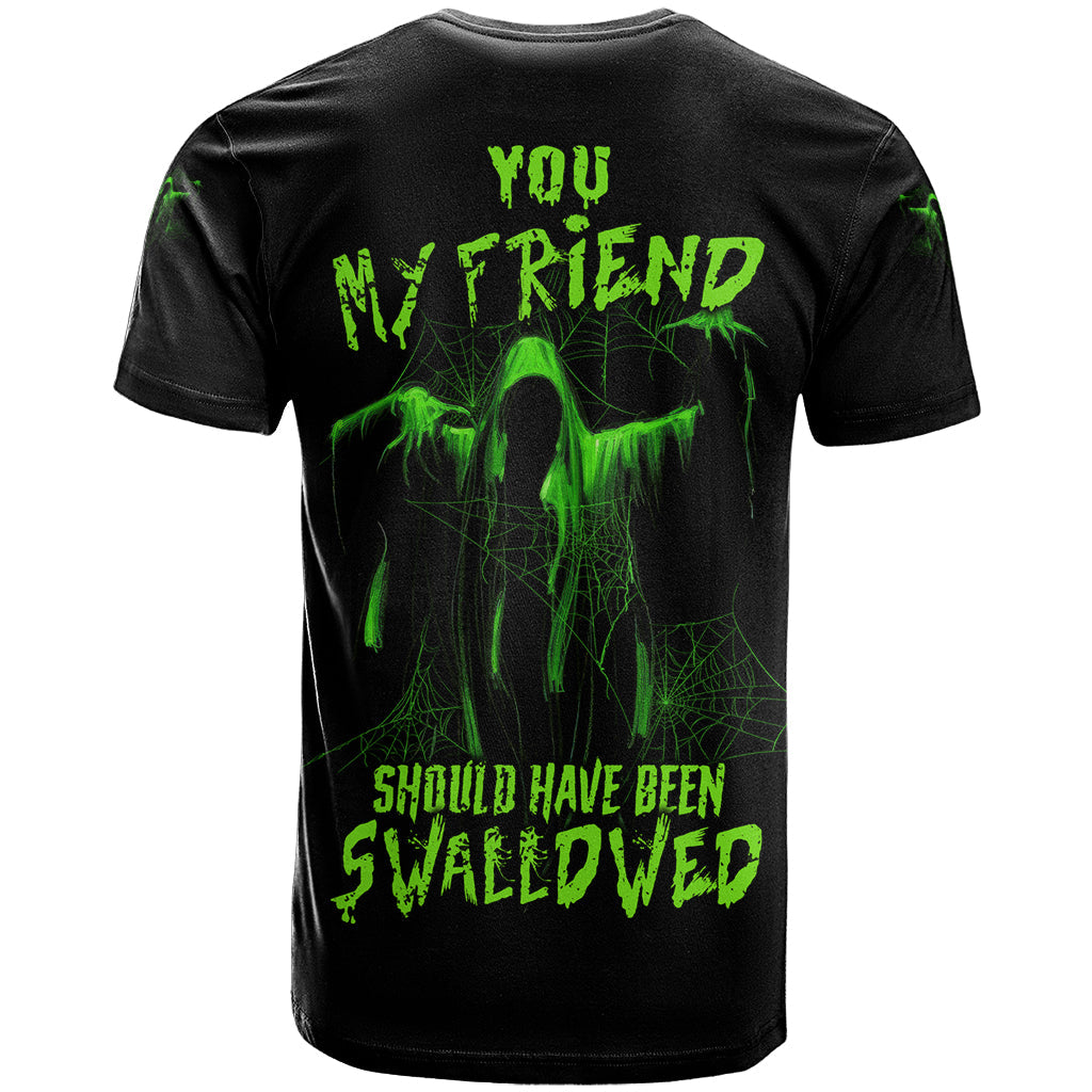 You My Friend Should Have Been Swallowed Halloween T-Shirt Graphic Tee