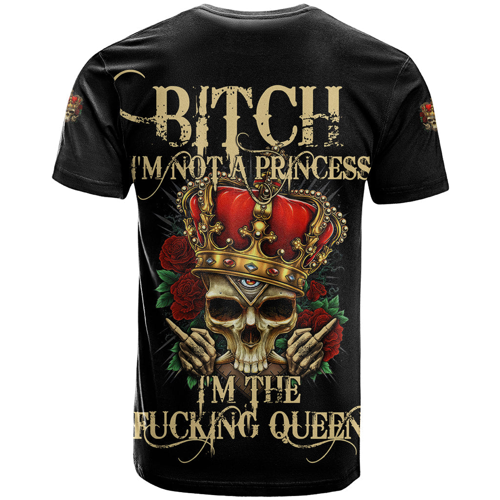 I'm Not A Princess I'm The Fcking Queen T-Shirt Graphic Tee