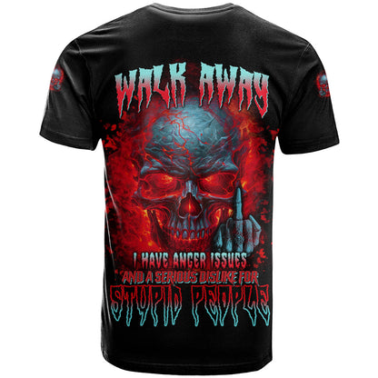 Walk Away I Have Anger Issues And A Serious Dislike For T-Shirt Graphic Tee