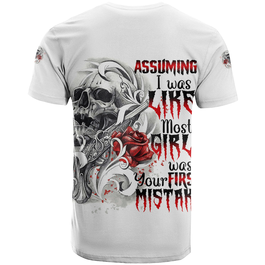 Assuming I Was Like Most Girls Skull T-Shirt Graphic Tee