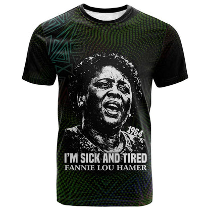 Fannie Lou Hamer T-Shirt Im Sick and Tired Quote Design Bold Portrait and Civil Rights Movement Tribute Graphic Tee