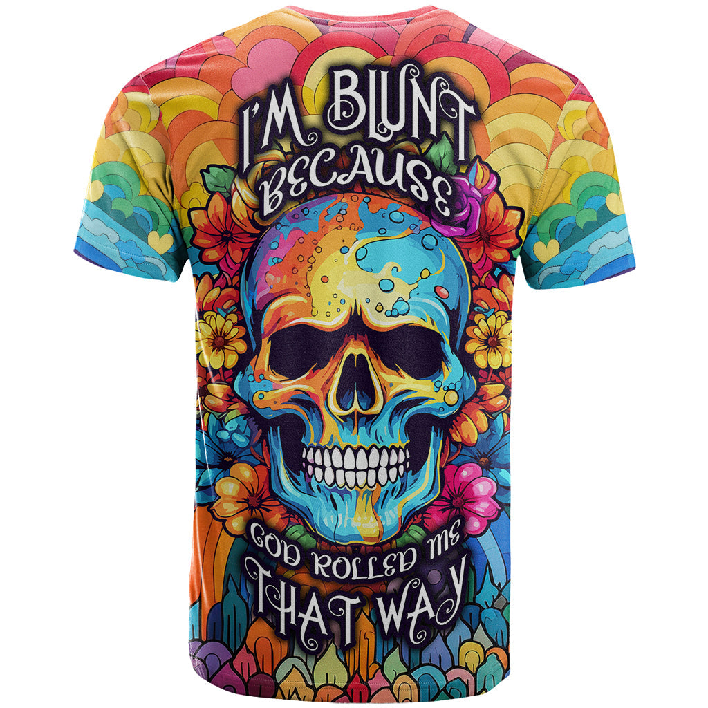 Floral Skull T-Shirt I'm Blunt because god rolled me that way Graphic Tee