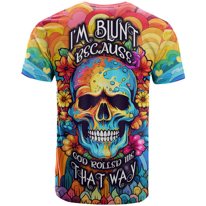 Floral Skull T-Shirt I'm Blunt because god rolled me that way Graphic Tee
