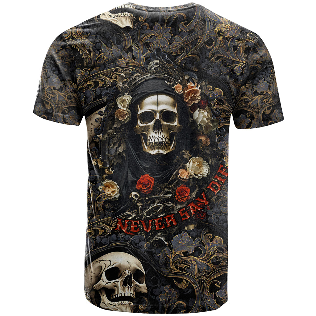 Skull Roses T-Shirt Never Say Die Graphic Tee