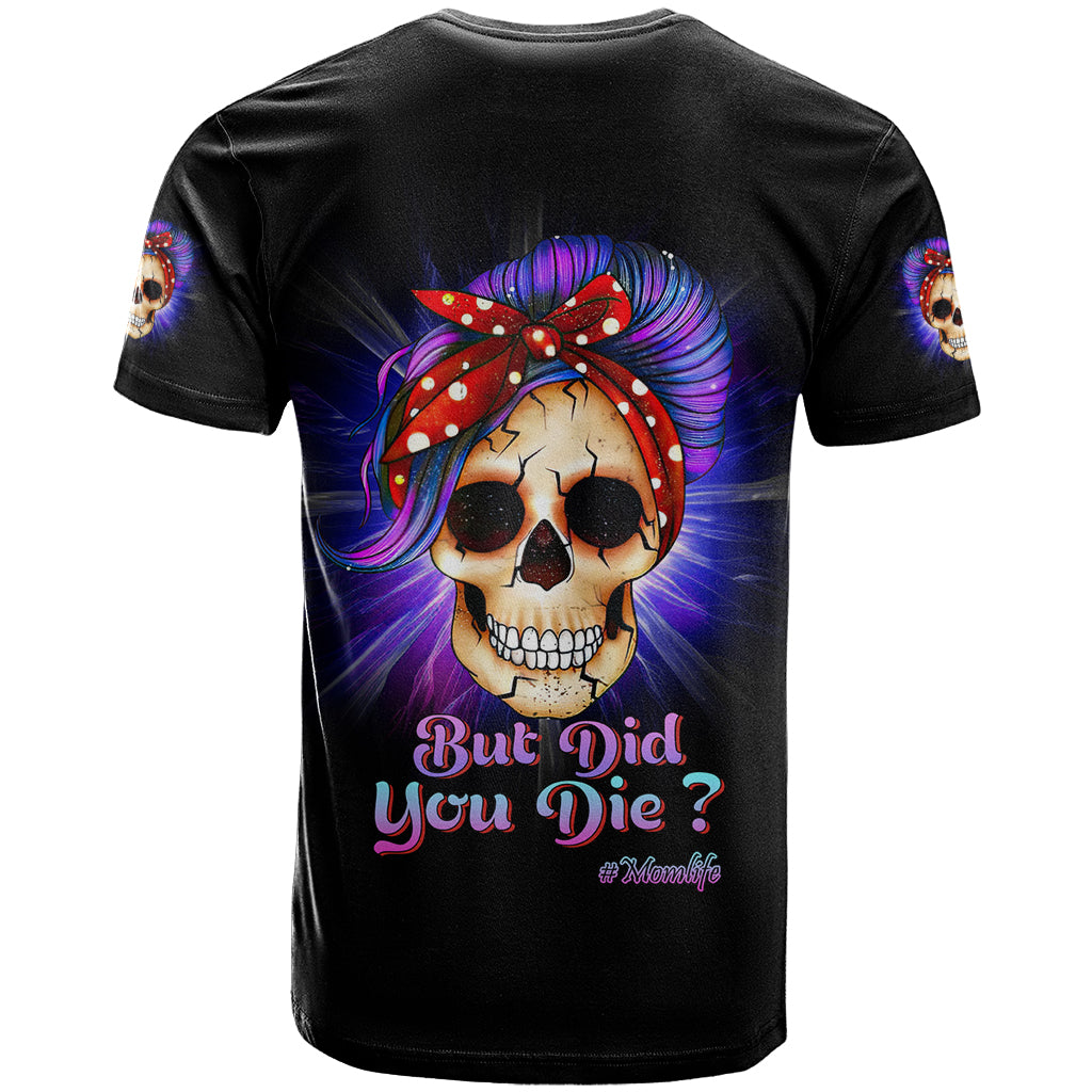 But Did You Die Mom Life Purple Messy Bun T-Shirt Graphic Tee