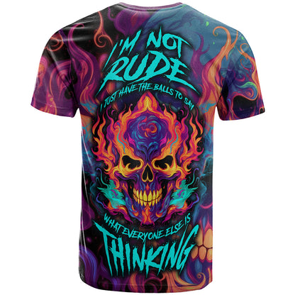 Colorful Fire Skull T-Shirt I'm not rude i just have the balls to say what everyone else is Thingking Graphic Tee